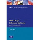 How Drugs Influence Behavior: A Neurobehavioral Approach by  Jaime Diaz