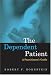 Book The Dependent Patient: A Practitioner's Guide
