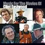 Music for the Movies of Clint Eastwood