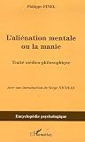 L\'aliénation mentale ou la manie : Traité médico-philosophique