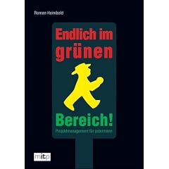 Endlich im gr�nen Bereich! Projektmanagement f�r jedermann