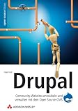 Drupal. Community-Websites entwickeln und verwalten mit dem Open Source-CMS. Zu Drupal 4.7. Mit CD-ROM.