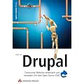 Drupal. Community-Websites entwickeln und verwalten mit dem Open Source-CMS. Zu Drupal 4.7. Mit CD-ROM.