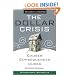 The Dollar Crisis: Causes, Consequences, Cures , Revised and Updated