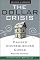 The Dollar Crisis: Causes, Consequences, Cures , Revised and Updated