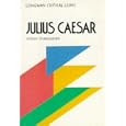 Julius Caesar, William Shakespeare (Longman Critical Essays) by Linda Cookson and Bryan Loughrey