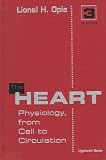 The Heart: Physiology, from Cell to Circulation