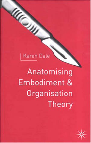 Anatomising Embodiment and Organisation Theory