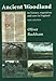 Ancient Woodland: Its History, Vegetation and Uses in England