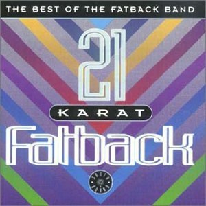 The Fatback Band - 21 Karat Fatback: The Best of the Fatback Band - Zortam Music