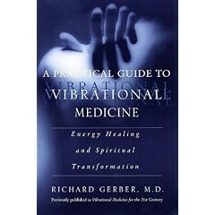 A Practical Guide to Vibrational Medicine