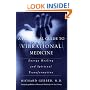 A Practical Guide to Vibrational Medicine: Energy Healing and Spiritual Transformation