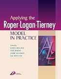 Applying the Roper-Logan-Tierney Model in Practice: Elements of Nursing
