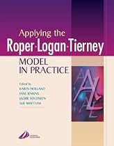 Applying the Roper-Logan-Tierney Model in Practice: Elements of Nursing