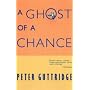 A Ghost of a Chance