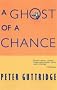 A Ghost of a Chance