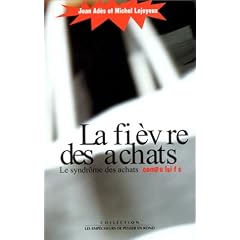 Fi�vre des achats (La) [ancienne �dition]: Syndr�me des achats compulsifs (Le)
