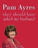 Books : They Should Have Asked My Husband