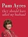 Books : They Should Have Asked My Husband