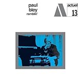 Paul Bley: Ramblin' - K's Jazz Days