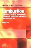 Combustion: Physical and Chemical Fundamentals, Modeling and Simulation, Experiments, Pollutant Formation