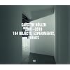 Carsten Holler: 2001-2010