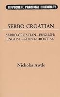 Serbo-Croatian-English, English-Serbo-Croatian Dictionary (Hippocrene Practical Dictionary)