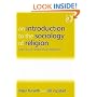 An Introduction to the Sociology of Religion: Classical and Contemporary Perspectives