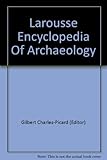 Larousse encyclopedia of archaeology