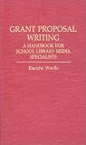 cover of Grant Proposal Writing: A Handbook for School Library Media Specialists