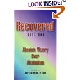 Recovered--Book One--Absolute Victory Over Alcoholism (Recovered) by  Amy Crozier