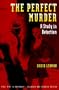 The Perfect Murder: A Study in Detection