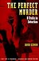 The Perfect Murder: A Study in Detection