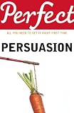 Perfect Persuasion