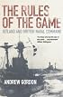The Rules of the Game: Jutland and British Naval Command