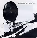 Revue Fred Frith  / Guitar Solos