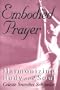 Embodied Prayer: Harmonizing Body and Soul