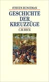 Geschichte der Kreuzz&uuml;ge - Steven Runciman