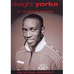 Dwight Yorke: The Official Biography