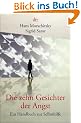 Die zehn Gesichter der Angst: Ein Handbuch zur Selbsthilfe