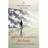 Die zehn Gesichter der Angst: Ein Handbuch zur Selbsthilfe