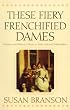 These Fiery Frenchified Dames: Women and Political Culture in Early National Philadelphia (Early American Studies)