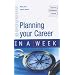 Planning Your Career in a Week (In a Week)