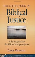 The Little Book of Biblical Justice: A Fresh Approach to the Bible's Teaching on Justice (The Little Books of Justice and Peacebuilding Series) (The Little Books of Justice and Peacebuilding)