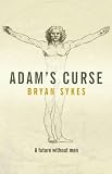 Adam's Curse: The Science That Reveals Our Genetic Destiny