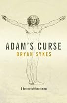 Adam's Curse: A Story of Sex, Genetics and the Extinction of Men