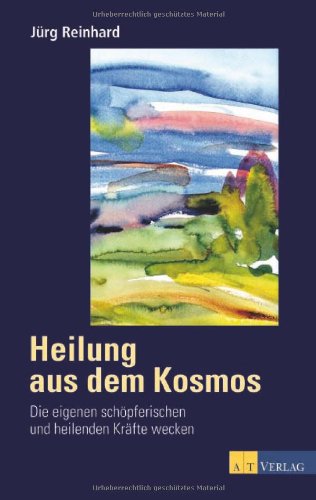 Produkt-Bild: Heilung aus dem Kosmos: Vom Umgang mit Gestirnen, Geist und Geistern