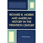 Richard B. Morris and American History in the Twentieth Century book cover