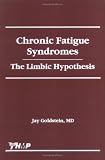 Chronic Fatigue Syndromes: The Limbic Hypothesis (The Haworth Library of the Medical Neurobiology of Somatic Disorders, V. 1) (The Haworth Library of the ... Neurobiology of Somatic Disorders, V. 1)
