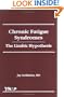 Chronic Fatigue Syndromes: The Limbic Hypothesis (The Haworth Library of the Medical Neurobiology of Somatic Disorders ; V. 1)